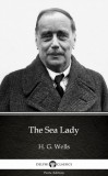 Delphi Classics (Parts Edition) H. G. Wells: The Sea Lady by H. G. Wells (Illustrated) - könyv