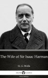 Delphi Classics (Parts Edition) H. G. Wells: The Wife of Sir Isaac Harman by H. G. Wells (Illustrated) - könyv