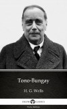 Delphi Classics (Parts Edition) H. G. Wells: Tono-Bungay by H. G. Wells (Illustrated) - könyv