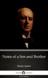 Delphi Classics (Parts Edition) Henry James: Notes of a Son and Brother by Henry James (Illustrated) - könyv