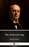 Delphi Classics (Parts Edition) Henry James: The Awkward Age by Henry James (Illustrated) - könyv