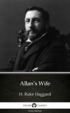 Delphi Classics (Parts Edition) Henry Rider Haggard: Allan’s Wife by H. Rider Haggard - Delphi Classics (Illustrated) - könyv