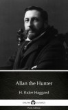 Delphi Classics (Parts Edition) Henry Rider Haggard: Allan the Hunter by H. Rider Haggard - Delphi Classics (Illustrated) - könyv