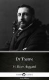 Delphi Classics (Parts Edition) Henry Rider Haggard: Dr Therne by H. Rider Haggard - Delphi Classics (Illustrated) - könyv