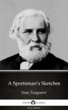 Delphi Classics (Parts Edition) Ivan Sergeyevich Turgenev: A Sportsman’s Sketches by Ivan Turgenev - Delphi Classics (Illustrated) - könyv
