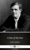 Delphi Classics (Parts Edition) Jack London: A Son of the Sun by Jack London (Illustrated) - könyv