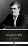 Delphi Classics (Parts Edition) Jack London: Burning Daylight by Jack London (Illustrated) - könyv