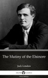 Delphi Classics (Parts Edition) Jack London: The Mutiny of the Elsinore by Jack London (Illustrated) - könyv