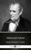 Delphi Classics (Parts Edition) James Fenimore Cooper: Afloat and Ashore by James Fenimore Cooper - Delphi Classics (Illustrated) - könyv