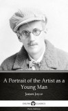 Delphi Classics (Parts Edition) James Joyce: A Portrait of the Artist as a Young Man by James Joyce (Illustrated) - könyv