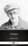 Delphi Classics (Parts Edition) James Joyce: Ulysses by James Joyce (Illustrated) - könyv