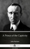 Delphi Classics (Parts Edition) John Buchan: A Prince of the Captivity by John Buchan - Delphi Classics (Illustrated) - könyv
