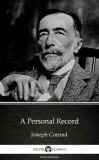 Delphi Classics (Parts Edition) Joseph Conrad: A Personal Record by Joseph Conrad (Illustrated) - könyv