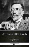 Delphi Classics (Parts Edition) Joseph Conrad: An Outcast of the Islands by Joseph Conrad (Illustrated) - könyv
