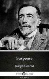 Delphi Classics (Parts Edition) Joseph Conrad: Suspense by Joseph Conrad (Illustrated) - könyv