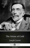 Delphi Classics (Parts Edition) Joseph Conrad: The Arrow of Gold by Joseph Conrad (Illustrated) - könyv