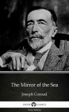 Delphi Classics (Parts Edition) Joseph Conrad: The Mirror of the Sea by Joseph Conrad (Illustrated) - könyv