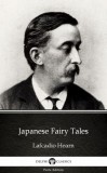 Delphi Classics (Parts Edition) Lafcadio Hearn: Japanese Fairy Tales by Lafcadio Hearn (Illustrated) - könyv