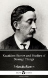 Delphi Classics (Parts Edition) Lafcadio Hearn: Kwaidan: Stories and Studies of Strange Things by Lafcadio Hearn (Illustrated) - könyv
