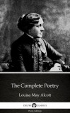 Delphi Classics (Parts Edition) Louisa May Alcott: The Complete Poetry by Louisa May Alcott (Illustrated) - könyv