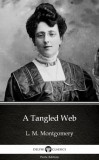Delphi Classics (Parts Edition) Lucy Maud Montgomery: A Tangled Web by L. M. Montgomery (Illustrated) - könyv