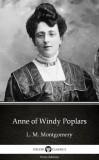 Delphi Classics (Parts Edition) Lucy Maud Montgomery: Anne of Windy Poplars by L. M. Montgomery (Illustrated) - könyv