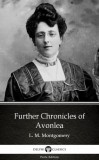 Delphi Classics (Parts Edition) Lucy Maud Montgomery: Further Chronicles of Avonlea by L. M. Montgomery (Illustrated) - könyv