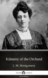 Delphi Classics (Parts Edition) Lucy Maud Montgomery: Kilmeny of the Orchard by L. M. Montgomery (Illustrated) - könyv