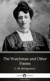 Delphi Classics (Parts Edition) Lucy Maud Montgomery: The Watchman and Other Poems by L. M. Montgomery (Illustrated) - könyv