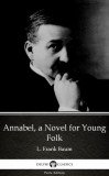 Delphi Classics (Parts Edition) Lyman Frank Baum: Annabel, a Novel for Young Folk by L. Frank Baum - Delphi Classics (Illustrated) - könyv
