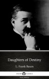 Delphi Classics (Parts Edition) Lyman Frank Baum: Daughters of Destiny by L. Frank Baum - Delphi Classics (Illustrated) - könyv