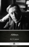 Delphi Classics (Parts Edition) M. R. James: Abbeys by M. R. James - Delphi Classics (Illustrated) - könyv