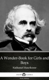 Delphi Classics (Parts Edition) Nathaniel Hawthorne: A Wonder-Book for Girls and Boys by Nathaniel Hawthorne - Delphi Classics (Illustrated) - könyv