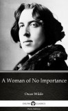 Delphi Classics (Parts Edition) Oscar Wilde: A Woman of No Importance by Oscar Wilde (Illustrated) - könyv