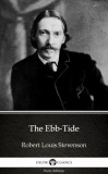 Delphi Classics (Parts Edition) Robert Louis Stevenson: The Ebb-Tide by Robert Louis Stevenson (Illustrated) - könyv