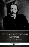 Delphi Classics (Parts Edition) Robert Louis Stevenson: The Letters of Robert Louis Stevenson by Robert Louis Stevenson (Illustrated) - könyv