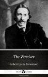 Delphi Classics (Parts Edition) Robert Louis Stevenson: The Wrecker by Robert Louis Stevenson (Illustrated) - könyv
