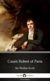 Delphi Classics (Parts Edition) Sir Walter Scott: Count Robert of Paris by Sir Walter Scott (Illustrated) - könyv