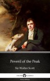 Delphi Classics (Parts Edition) Sir Walter Scott: Peveril of the Peak by Sir Walter Scott (Illustrated) - könyv