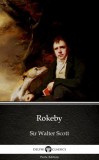 Delphi Classics (Parts Edition) Sir Walter Scott: Rokeby by Sir Walter Scott (Illustrated) - könyv