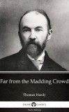 Delphi Classics (Parts Edition) Thomas Hardy: Far from the Madding Crowd by Thomas Hardy (Illustrated) - könyv