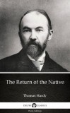Delphi Classics (Parts Edition) Thomas Hardy: The Return of the Native by Thomas Hardy (Illustrated) - könyv