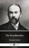 Delphi Classics (Parts Edition) Thomas Hardy: The Woodlanders by Thomas Hardy (Illustrated) - könyv