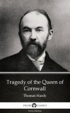 Delphi Classics (Parts Edition) Thomas Hardy: Tragedy of the Queen of Cornwall by Thomas Hardy (Illustrated) - könyv