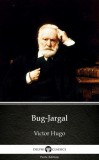 Delphi Classics (Parts Edition) Victor Hugo: Bug-Jargal by Victor Hugo - Delphi Classics (Illustrated) - könyv