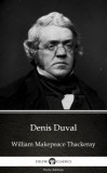 Delphi Classics (Parts Edition) William Makepeace Thackeray: Denis Duval by William Makepeace Thackeray (Illustrated) - könyv