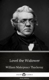 Delphi Classics (Parts Edition) William Makepeace Thackeray: Lovel the Widower by William Makepeace Thackeray (Illustrated) - könyv