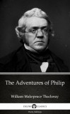 Delphi Classics (Parts Edition) William Makepeace Thackeray: The Adventures of Philip by William Makepeace Thackeray (Illustrated) - könyv