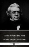Delphi Classics (Parts Edition) William Makepeace Thackeray: The Rose and the Ring by William Makepeace Thackeray (Illustrated) - könyv