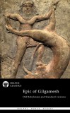 Delphi Classics R. Campbell Thompson: The Epic of Gilgamesh - Old Babylonian and Standard versions (Illustrated) - könyv